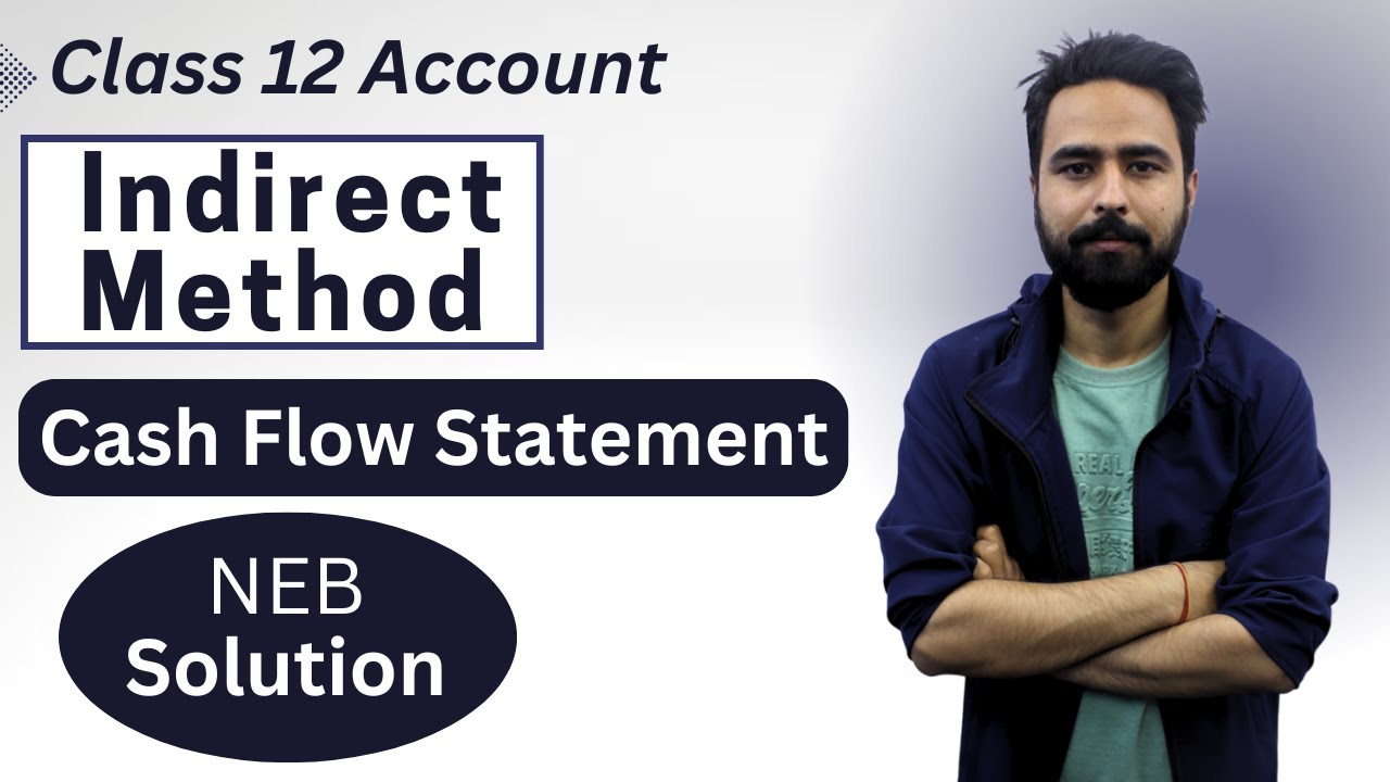 Cash Flow Statement Indirect Method || Class 12 Account || NEB Question Solution - Gurubaa
