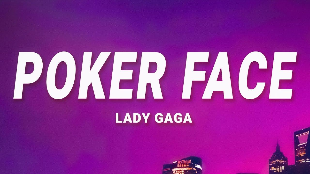 Lady Gaga   Poker Face Lyrics