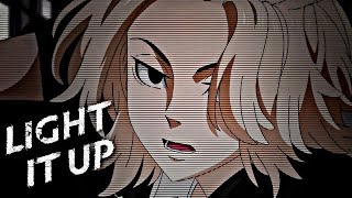 LIGHT IT UP - TOKYO REVENGERS AMV - Quick ♫