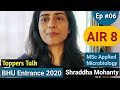 Bhu topper 2020 shraddha mohanty air 8  msc applied microbiology  ep 06  toppers talk