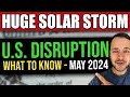 MASSIVE SOLAR STORM COMING: Disruptions &amp; Auroras (May 10, 2024)