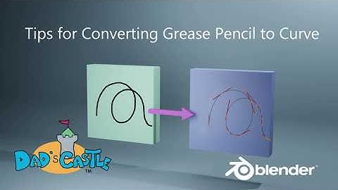 Blender Tips for Converting Grease Pencil to Curves