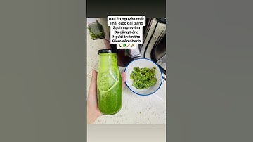 Nước ép detox giảm cân, sạch ruột, đẹp da, khoẻ tiêu hoá. #detox #giamcan #giammo #detoxdrink