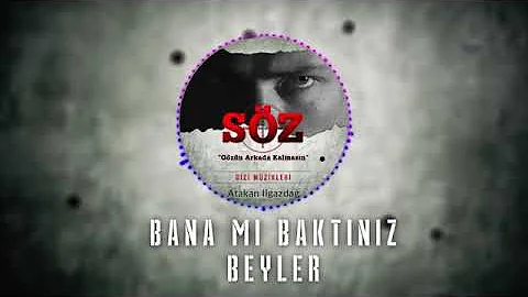 söz dizi müzikleri banamı baktınız beyler