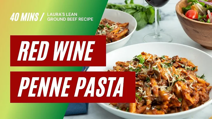 Laura's Lean Ground Beef & Red Wine Penne Pasta Re...
