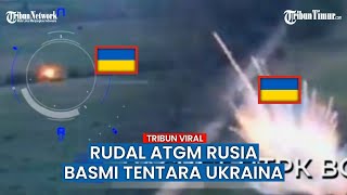 Tentara Ukraina Digempur Serangan Brutal Artileri Rusia Pakai ATGM Rudal