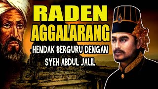 RADEN ANGGA HENDAK BERGURU KEPADA SYEH ABDUL JALIL. Suluk Syeh Abdul Jalil. Eps 2.