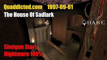 Quaddicted - 1997-09-01: sadlark5.zip - The House Of Sadlark (Nightmare 100%)