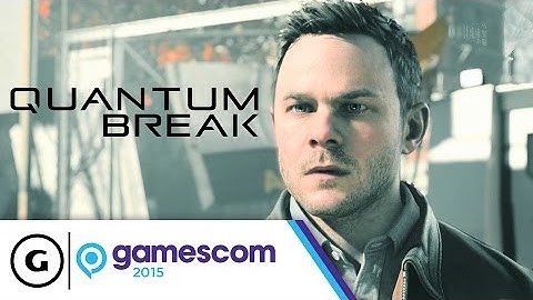 How Will Quantum Break