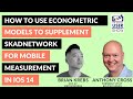 How to use econometric models to supplement SKAdNetwork for measurement: Brian Krebs & Anthony Cross