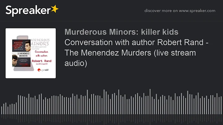 Conversation with author Robert Rand - The Menende...