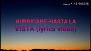 HURRICANE-HASTA LA VISTA ( lyrics video)