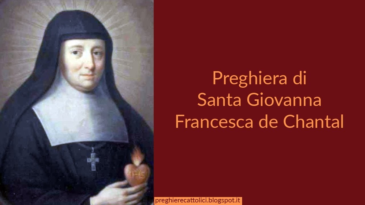 Preghiera di Santa Giovanna Francesca de Chantal - YouTube
