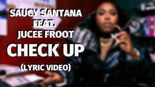 Saucy Santana - Check Up (Lyric Video)