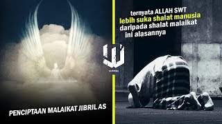 penciptaan malaikat jibril , ALLAH SWT lebih suka shalat manusia