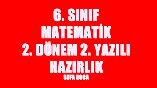 6. SINIF MATEMATİK 2. DÖNEM 2. YAZILI HAZIRLIK