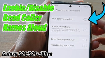 Galaxy S21/Ultra/Plus: How to Enable/Disable Read Caller Names Aloud