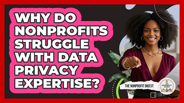 Why Do Nonprofits Struggle With Data Privacy Expertise? - The Nonprofit Digest