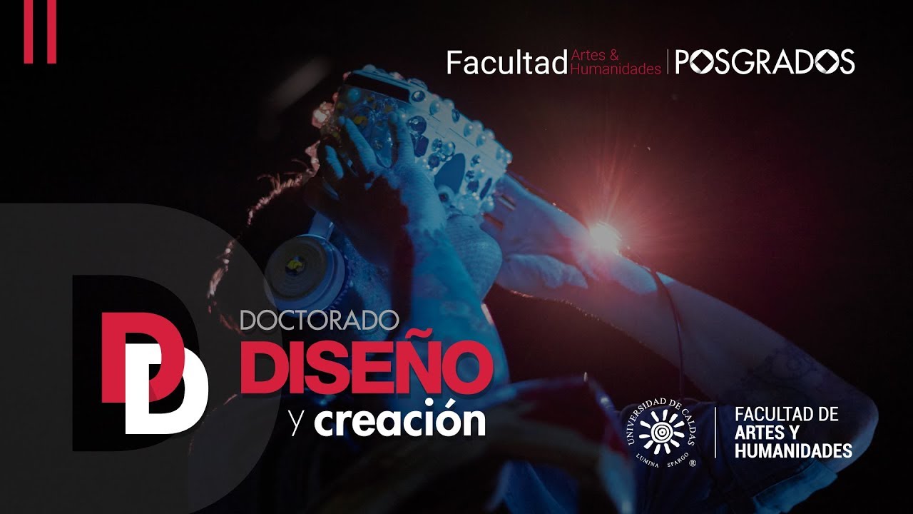 Doctorado en Diseño y Creación I Universidad de Caldas