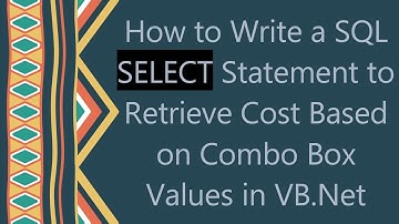 How to Write a SQL SELECT Statement to Retrieve Cost Based on Combo Box Values in VB.Net