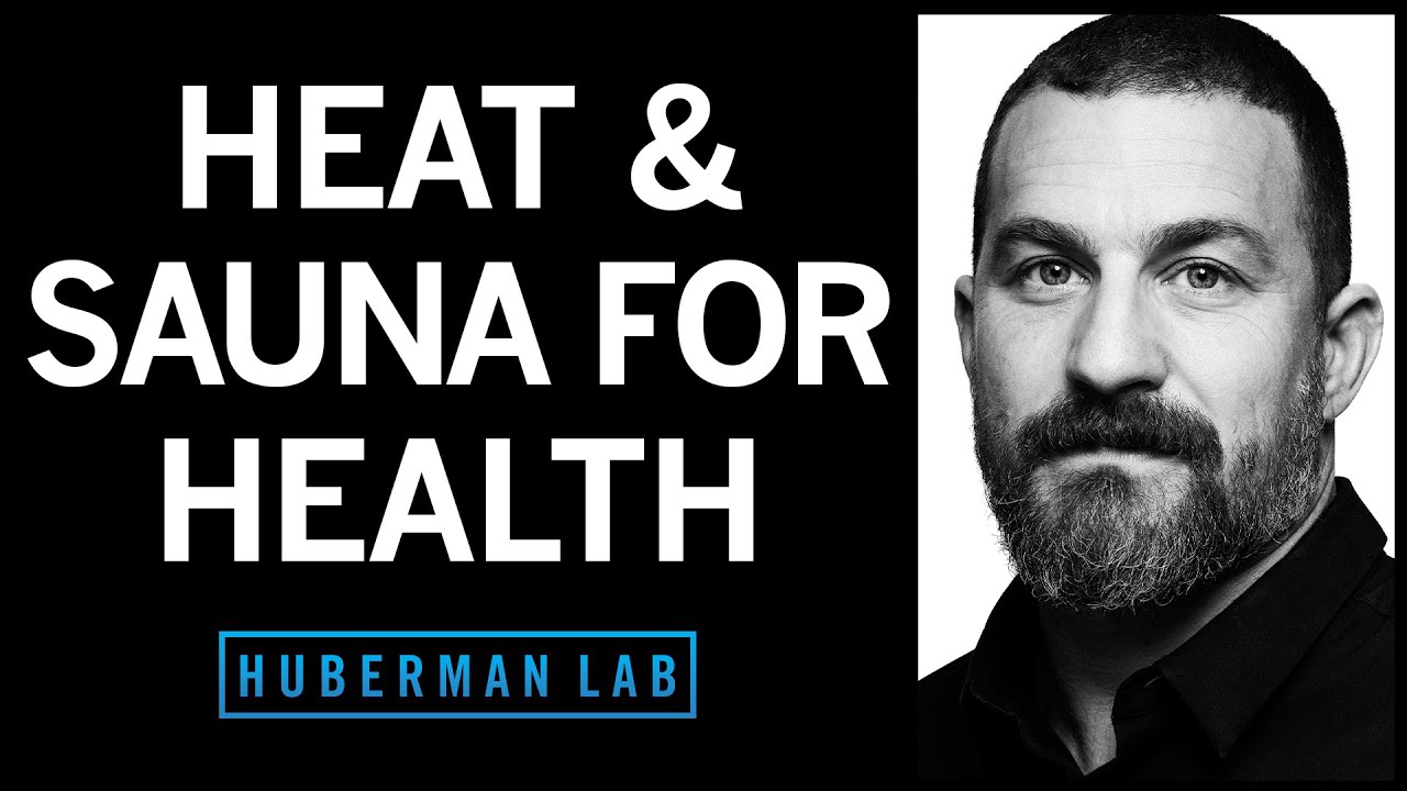 The Science & Health Benefits of Deliberate Heat Exposure | Huberman Lab Podcast #69