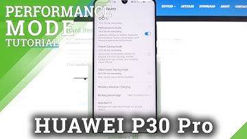 HUAWEI P30 Pro – Activate and Use High-Performance Mode