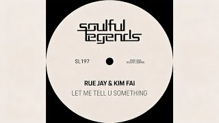 Rue Jay, Kim Fai - Let Me Tell U Something (Extended Mix) [House] 2026-06-26