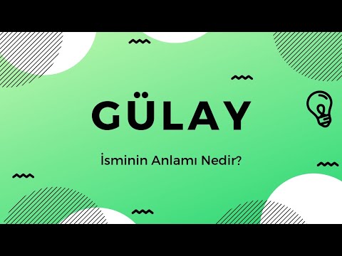 Gülay isminin anlamı Nedir?