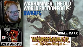 Warhammer: The Old World Faction Focus: Dwarfs / Grim After Dark