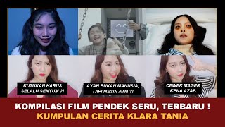 KOMPILASI FILM PENDEK SERU, TERBARU ! | Kumpulan Cerita Terseru Klara Tania @klara_tania