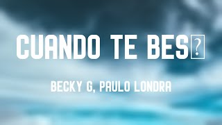 Cuando Te Besé - Becky G, Paulo Londra (Lyrics Video) 🎹