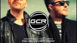 Deepside Deejays - Never Be Alone (Giovani Carvalho Remix) 2k24 C/vinheta