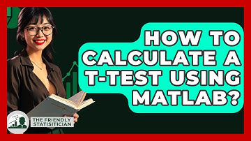 How To Calculate A T-Test Using MATLAB? - The Friendly Statistician
