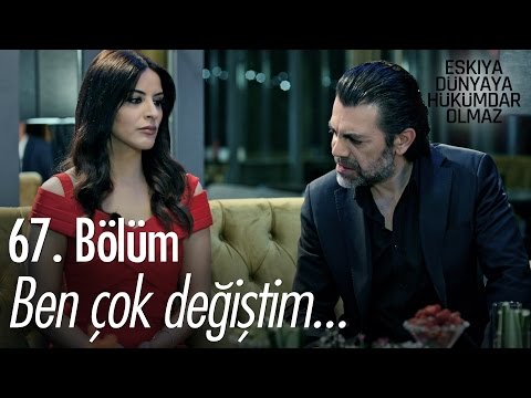 Ben çok değiştim... - Eşkıya Dünyaya Hükümdar Olmaz 67. Bölüm - atv