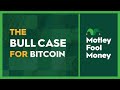 The Bull Case for Bitcoin