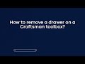 How to remove a drawer on a Craftsman toolbox?