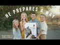 HE PREPARES A WAY - by Angie Killian &amp; Blake Gillette