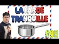 La Farce Tranquille #99 : Macron vs. les casseroles !