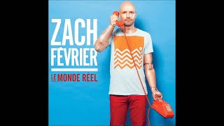 Zach Février - Je crie au loup