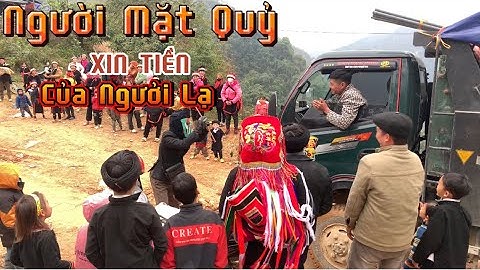 CẤP SẮC DÂN TỘC DAO SÁN CHỈ HÀ GIANG | người mặt quỷ xin tiền người lạ đi qua đường|