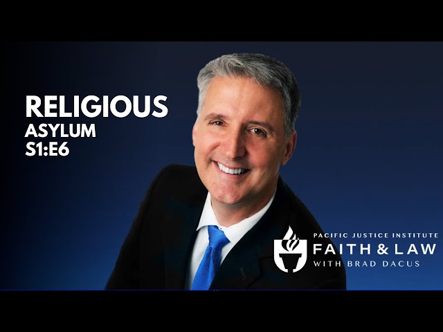 Faith & Law Episode #6 - Religious Asylum