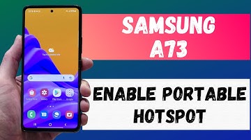 How to Enable Portable Hotspot in Samsung Galaxy A73 – Network Access ( SM-A736B)