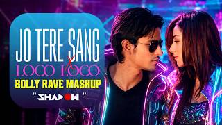 Jo Tere Sang x Loco Loco (Bolly Rave Mashup) | DJ Shadow Dubai | Blood Money | Mustafa Zahid | 2026