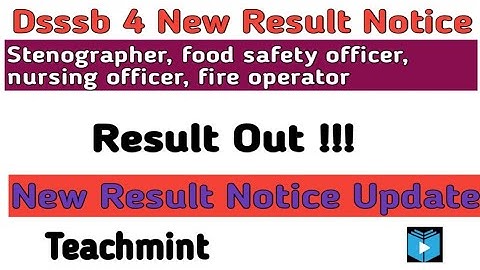 Dsssb 4 New Result notice update result out steno,Nursing, Food supply, fire operator #Teachmint