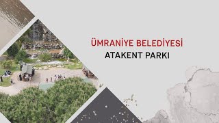 ÜMRANİYE BELEDİYESİ - ATAKENT PARKI