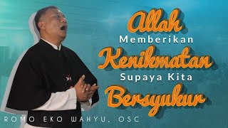 Allah Memberikan Kenikmatan Supaya Kita Bersyukur | Renungan Romo Eko Wahyu, OSC