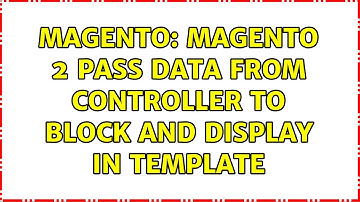 Magento: Magento 2 pass data from Controller to Block and display in Template