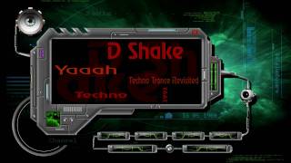 D Shake - Yaaah - Techno Trance Revisited