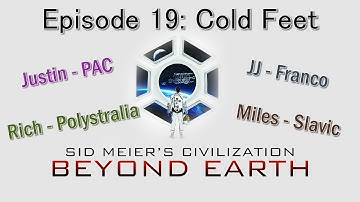 Civilization Beyond Earth Multiplayer - S6: Epi 19: Cold Feet