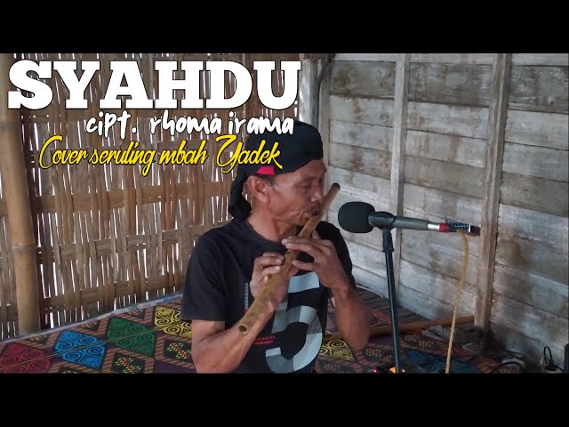 SYAHDU Cipt H Rhoma Irama by Mbah Yadek || Cover Seruling Merdu class=